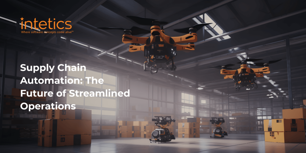 Supply Chain Automation: The Future of Streamlined Operations