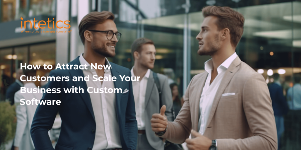 How to Attract New Customers with Custom Software