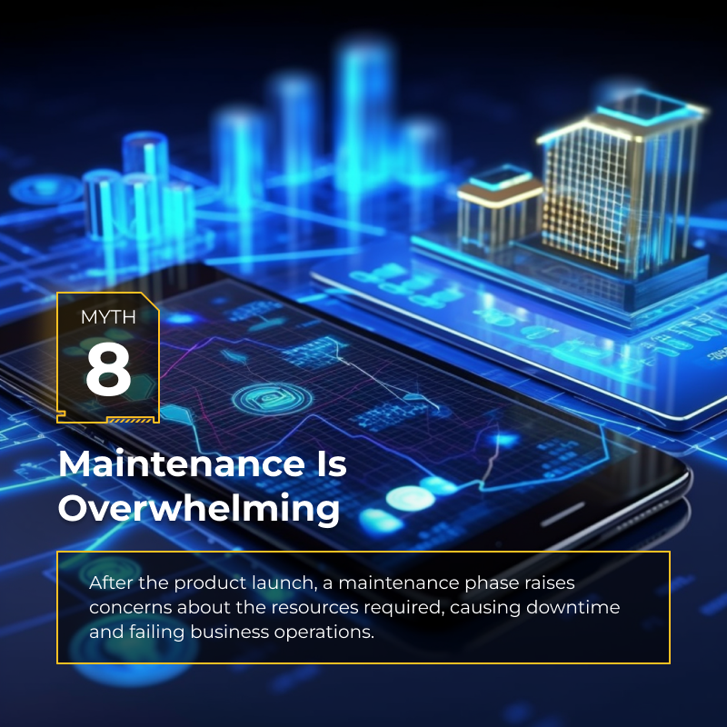 Myth 8: Maintenance Is Overwhelming
