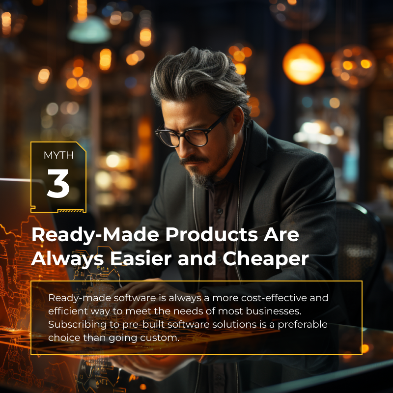 Myth 3: Ready-Made Products Are Always Easier and Cheaper