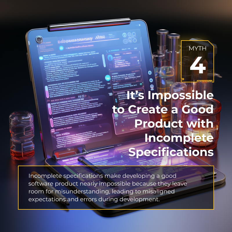 Myth 4: It’s Impossible to Create a Good Product with Incomplete Specifications